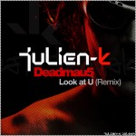 Julien-K - Look at U (Deadmau5 Remixes) Cover