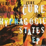 The Cure - Hypnagogic States EP Cover